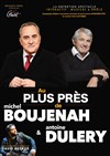 Au plus près de... Michel Boujenah et Antoine Duléry - Théâtre à l'Ouest de Lyon