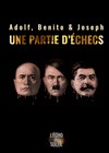 Adolf, Benito & Joseph : Une partie d'échecs - Scène Vauban