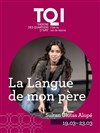 La langue de mon père - Théâtre des Quartiers d'Ivry - La Fabrique