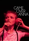 Game Over Anna - Espace Beaujon