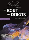 Du bout des doigts - La Scala Paris - Grande Salle