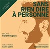 Florent Bugeau dans Sans rien dire à personne - Théâtre La Flèche