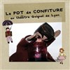 Le pot de confiture - Théâtre Nouvelle Génération - TNG - Vaise