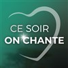 Ce soir on chante - Chapiteau Cirque Phénix à Paris