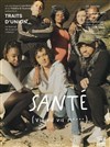 Santé (Vie Vie Vie M****) - Théâtre El Duende