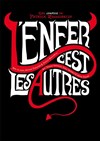 L'enfer c'est les autres - Café Théâtre le Flibustier