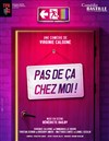 Pas de ça chez moi ! - Comédie Bastille