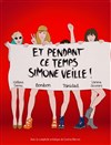 Et pendant ce temps Simone veille - Théâtre Armande Béjart