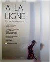 À La Ligne - Théâtre Première Loge