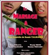 Le Mariage à ranger - La Boite à Rire