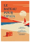 Le bateau pour LipaÏa - La Comédie Italienne