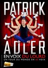 Patrick Adler dans Patrick Adler en voix du lourd - Théâtre Darius Milhaud