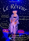 Le rêveur - Théâtre Le Petit Manoir