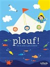 Plouf ! - Théâtre des Grands Enfants 