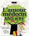 L'Amour Médecin - Espace Jemmapes