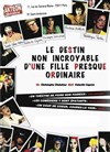 Le destin non incroyable d'une fille presque ordinaire - Aktéon Théâtre 