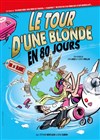 Le Tour d'un blonde en 80 jours - La Comédie des Suds