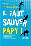 Il faut sauver Papy ! - La Comédie du Mas