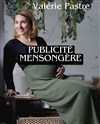 Valérie Pastre dans Publicité Mensongère - La Compagnie du Café-Théâtre - Petite salle