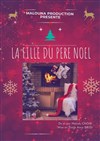 La fille du Père Noël - Théâtre de la Cité