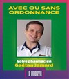 Gaëtan Jamard dans Avec ou sans ordonnance - Le Bourvil