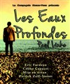 Les eaux profondes - Théâtre Bellecour