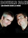 Double face dans les doigts dans la crise - Théâtre Comédie Gallien