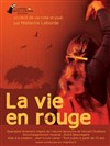 La vie en rouge - Théâtre de la violette