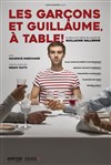 Les garçons et Guillaume, à table ! - La Comédie du Mas