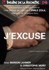 J'excuse - Théâtre de la Huchette