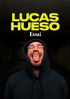 Lucas Hueso dans Essai - Le Plateau