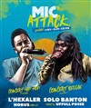 Mic Attack # 9 avec l'Hexaler + Solo Banton - Le Hangar