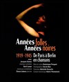 Années folles, Années noires : 1919-1945, de Paris à Berlin en chansons - Théâtre 14