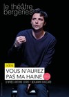 Vous n'aurez pas ma haine - Théâtre des Bergeries