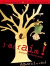 J'ai faim ! - Théâtre Acte 2