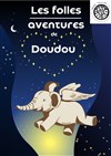 Les folles aventures de doudou - Théâtre Beaux Arts Tabard