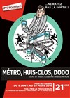 Métro, huis-clos, dodo - Théâtre le Proscenium