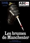 Les brumes de Manchester - ABC Théâtre