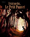 Il était une fois... le Petit Poucet - Théâtre Au coin de la Lune