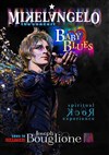 Mikelangelo Loconte dans Baby Blues - Cirque Imagine - Grand Chapiteau