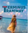 Terminus du tramway - Théâtre Acte 2