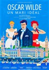 Un mari idéal - Théâtre Clavel