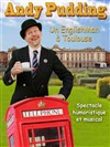 Andy Pudding dans Un Englishman à Toulouse - Café Théâtre Le 57