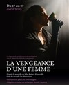 La vengeance d'une femme - Théâtre de l'Epée de Bois - Cartoucherie