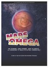 Mars oméga - Le Repaire de la Comédie