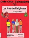 Les amantes religieuses - Théâtre de la Tour C.A.L Gorbella