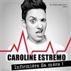 Caroline Estremo dans Infirmière sa mère - Espace Michel Simon