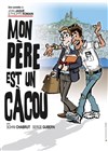 Mon père est un cacou - La Comédie des Suds