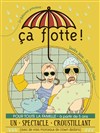 Ca flotte - Théâtre La Vista