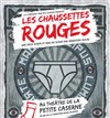 Les Chaussettes Rouges - La Petite Caserne